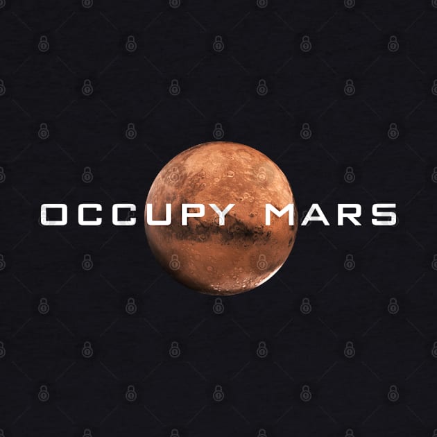 Occupy Mars T-Shirt - Terraform Gift by Ilyashop